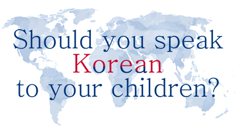 Should you speak Korean to your children bilingual kid languages